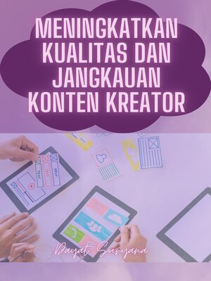cover image of Meningkatkan Kualitas Dan Jangkauan Konten Kreator